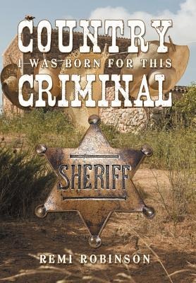 Country Criminal: I Was Born for This
