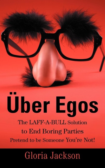 Uber Egos the Laff-A-Bull Solution to End Boring Parties Pretend to Be Someone Youre Not!