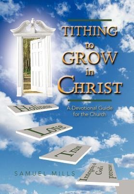 Tithing to Grow in Christ: A Devotional Guide for the Church