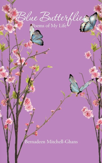 Blue Butterflies: Poems of My Life