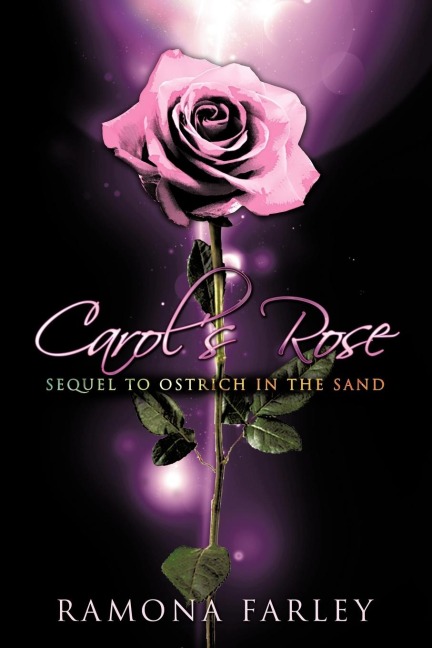 Carols Rose: Sequel to Ostrich in the Sand