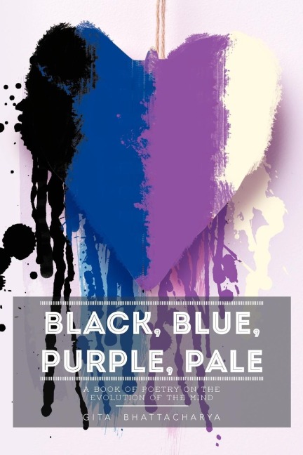 Black, Blue, Purple, Pale: A book of poetry on the evolution of the mind