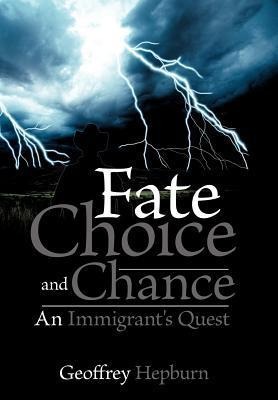 Fate Choice and Chance: An Immigrants Quest