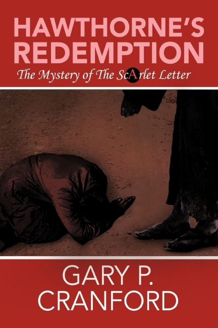 Hawthornes Redemption: The Mystery of The ScArlet Letter