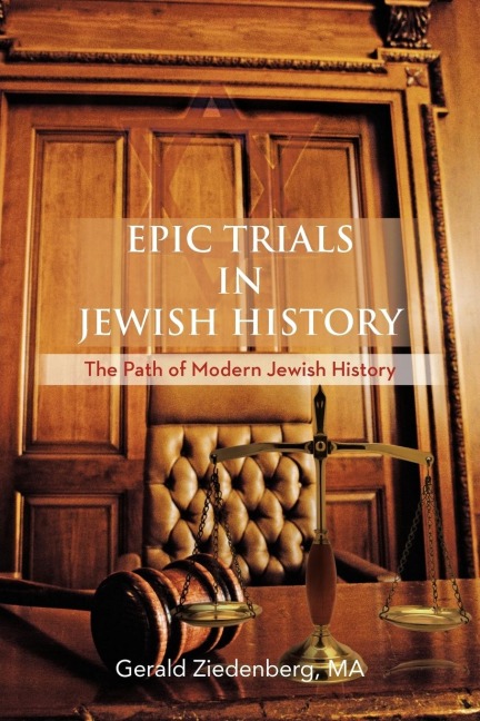 Epic Trials in Jewish History: The Evolution of Modern Jewish History
