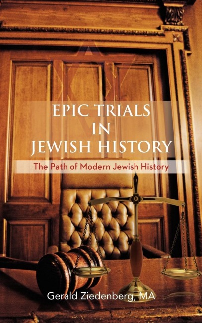 Epic Trials in Jewish History: The Evolution of Modern Jewish History