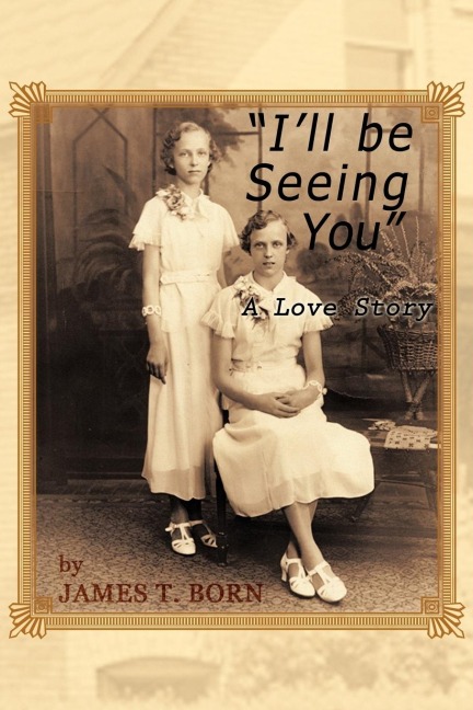 Ill Be Seeing You: A Love Story
