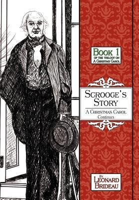 Scrooges Story: A Christmas Carol Continues: Book One