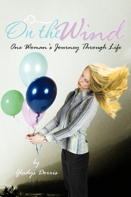 On the Wind: One Womans Journey Through Life