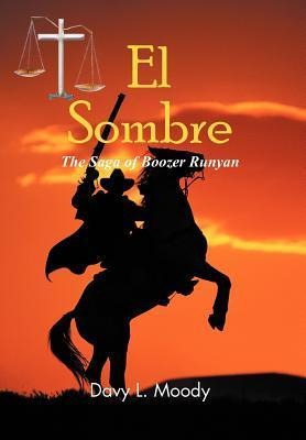 El Sombre: The Saga of Boozer Runyan