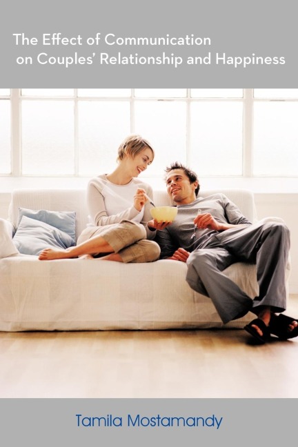 The Effect of Communication on Couples Relationship and Happiness
