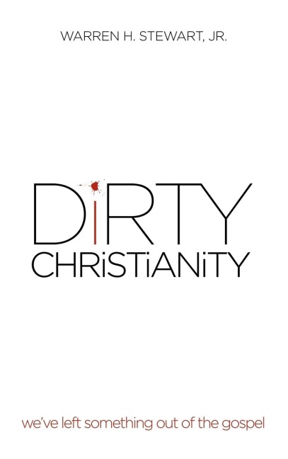 DiRTY CHRiSTiANiTY: weve left something out of the gospel