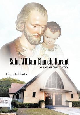 Saint William Church, Durant: A Centennial History