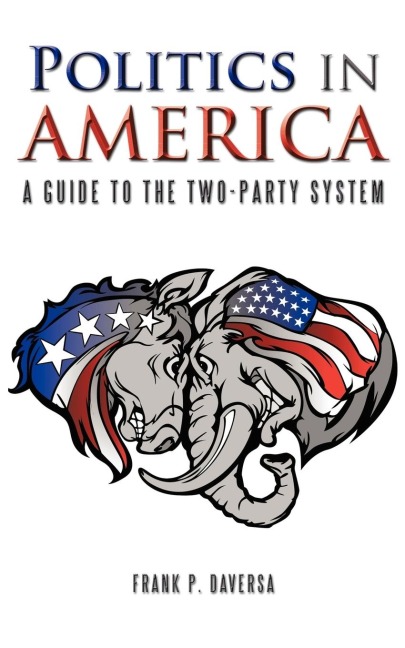 Politics in America: A Guide to the Two-Party System