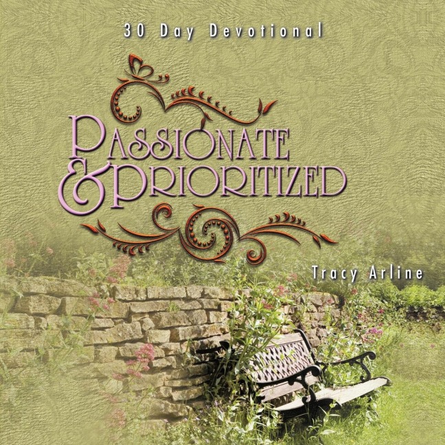 Passionate & Prioritized: Learning how to put God first