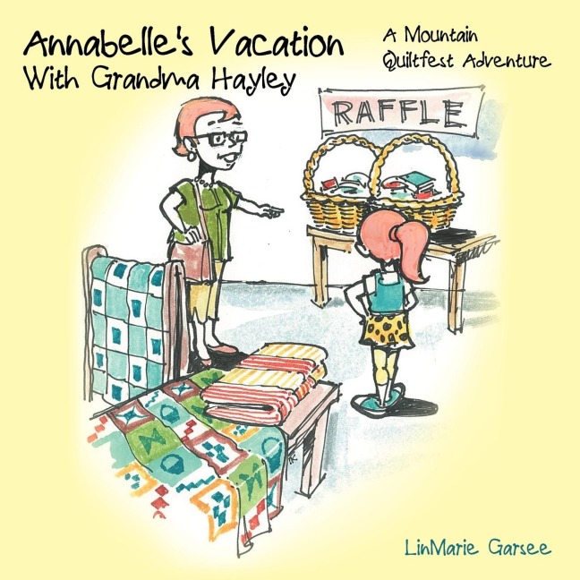 Annabelles Vacation with Grandma Hayley: A Mountain Quiltfest Adventure