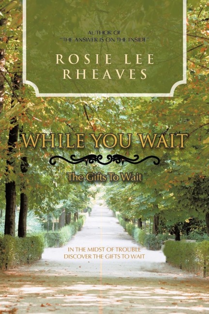 WHILE YOU WAIT: The Gifts To Wait