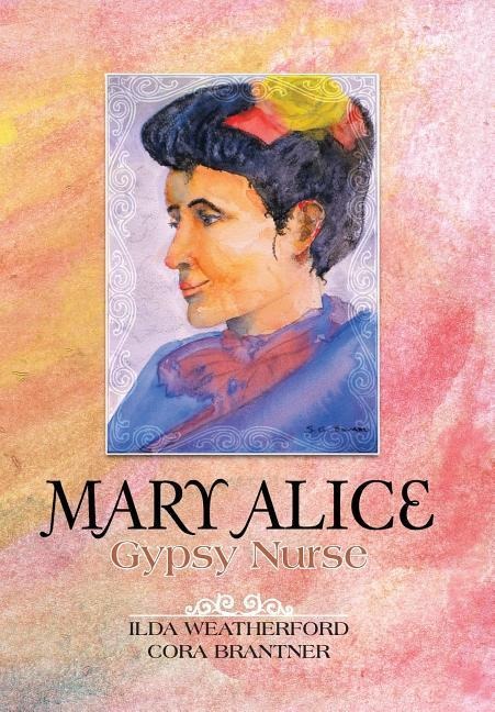 Mary Alice: Gypsy Nurse