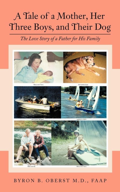 A Tale of a Mother, Her Three Boys, and Their Dog: The Love Story of a Father for His Family