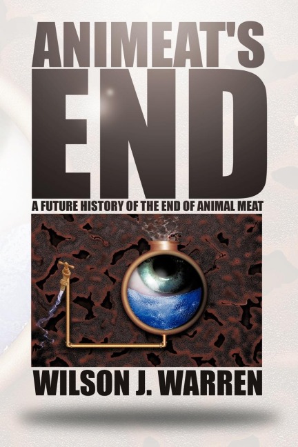Animeats End: A Future History of the End of Animal Meat