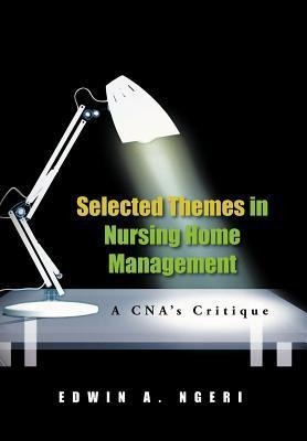 Selected Themes in Nursing Home Management: A CNAs Critique