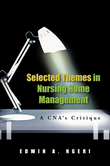 Selected Themes in Nursing Home Management: A CNAs Critique