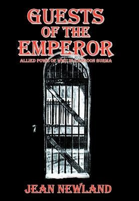Guests of the Emperor: ALLIED POWS OF WWll IN RANGOON BURMA
