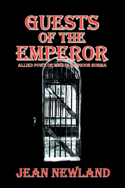 GUESTS OF THE EMPEROR: ALLIED POWS OF WWll IN RANGOON BURMA