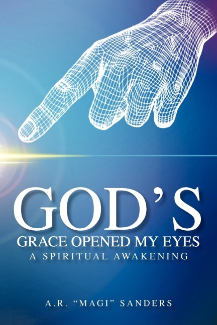 Gods Grace Opened My Eyes a Spiritual Awakening