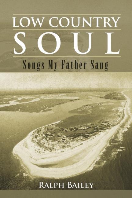 LOW COUNTRY SOUL: Songs My Father Sang