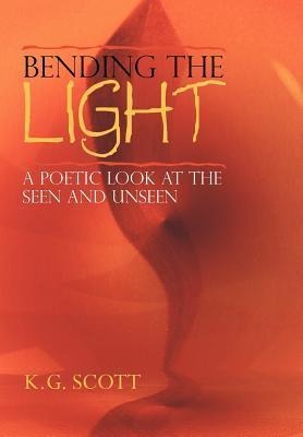 Bending the Light: A Poetic Look at the Seen and Unseen