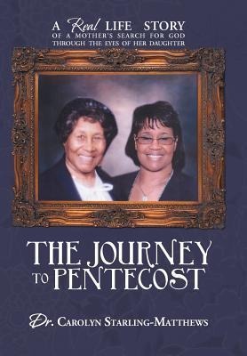The Journey to Pentecost: A Real Life Story of a Mothers Search for God Through the Eyes of Her Daughter