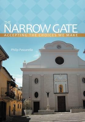 The Narrow Gate: Accepting the Choices We Make