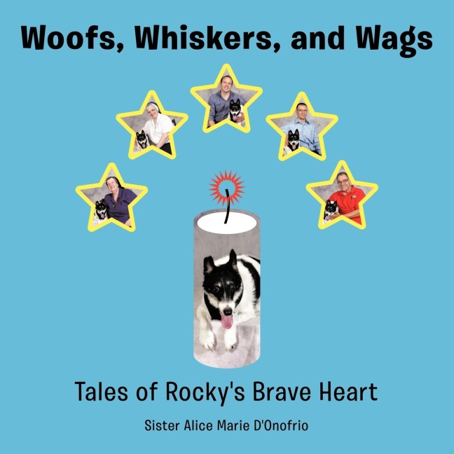 Woofs, Whiskers, and Wags: Tales of Rockys Brave Heart