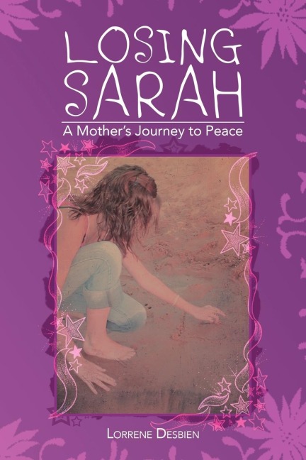 Losing Sarah: A Mothers Journey to Peace