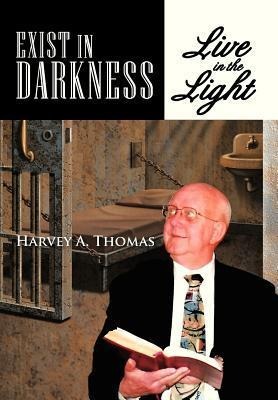 Exist in Darkness: Live in the Light