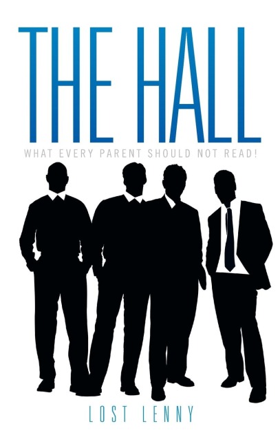 The Hall: What Every Parent Should Not Read!