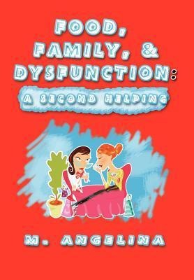 Food, Family, & Dysfunction: A Second Helping