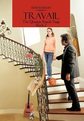 Travail: The Quartus Family Saga Book 2
