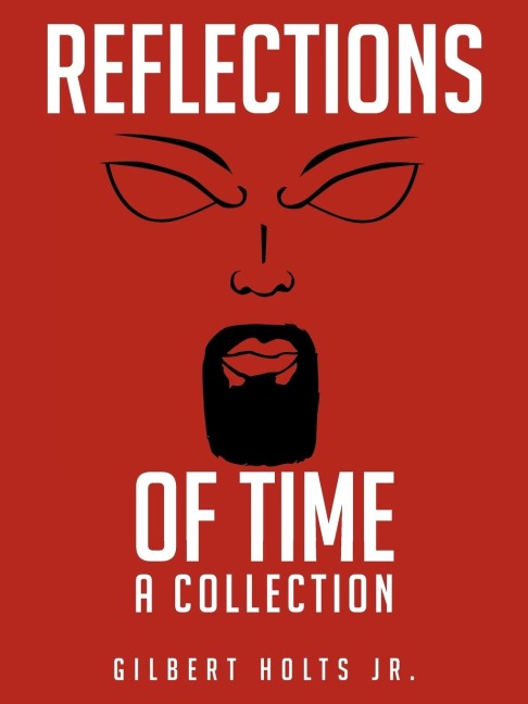 Reflections of Time: A Collection