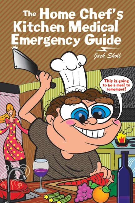 The Home Chefs Kitchen Medical Emergency Guide