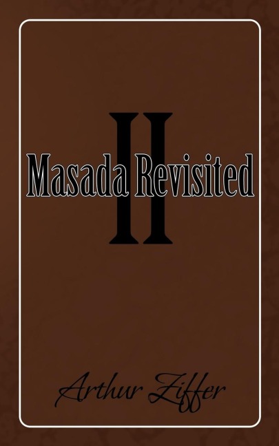 Masada Revisited II: A Play in Ten Scenes