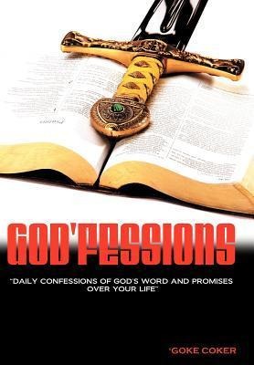 Godfessions: Daily Confession of Gods Word and Promises Over Your Life.