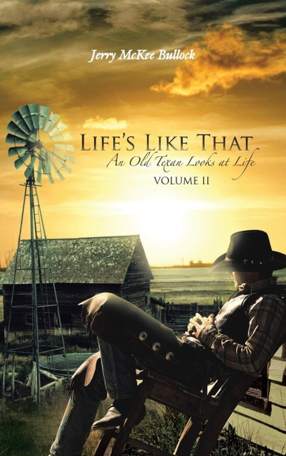 Lifes Like That: An Old Texan Looks at Life Volume II