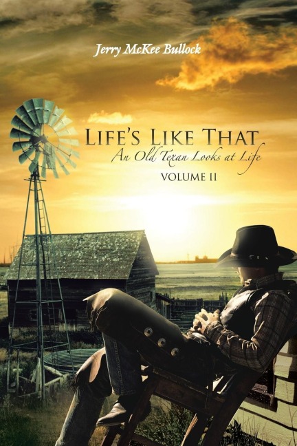 Lifes Like That: An Old Texan Looks at Life Volume II