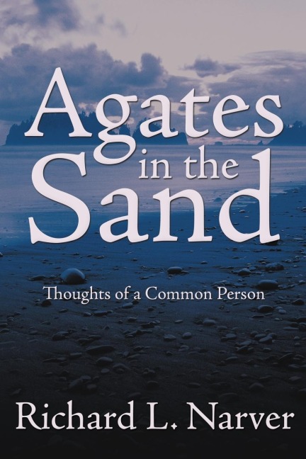 Agates in the Sand: Thoughts of a Common Person