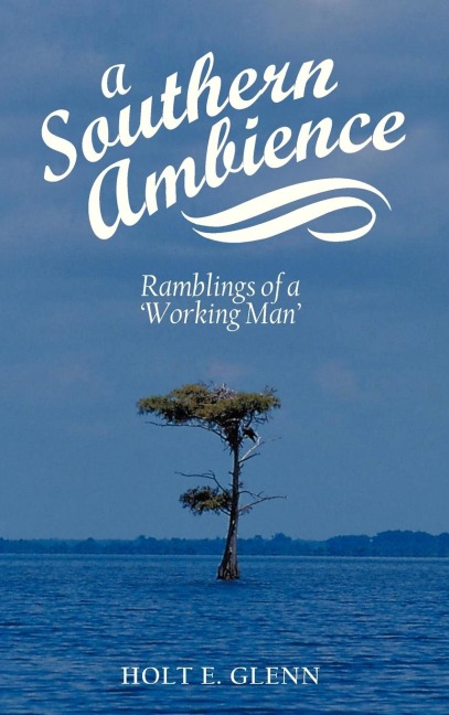 A Southern Ambience: Ramblings of a Working Man