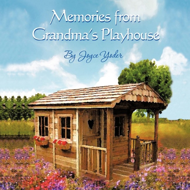 Memories from Grandmas Playhouse
