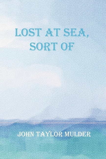 LOST AT SEA, SORT OF