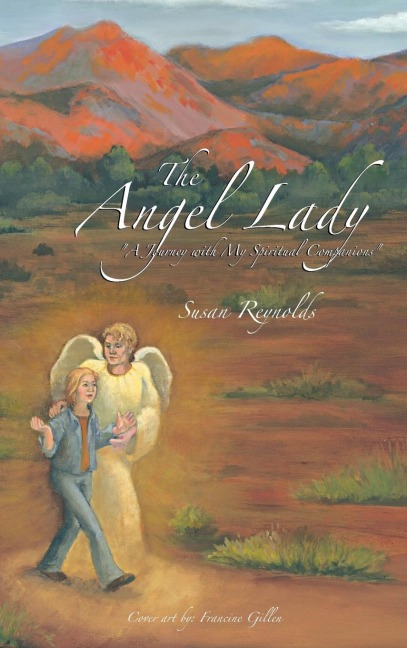 The Angel Lady: A Journey with My Spiritual Companions